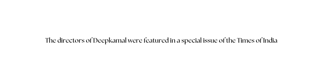 The directors of Deepkamal were featured in a special issue of the Times of India